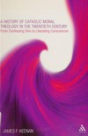 A history of catholic moral theology in the Twentieth Century : from confessing sins to liberating consciences /