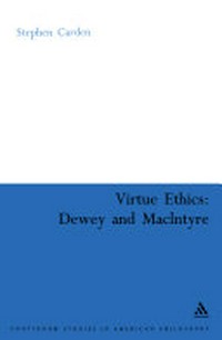 Virtue ethics : Dewey and MacIntyre /