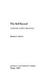 The self beyond : toward life's meaning /