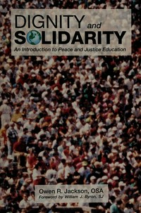 Dignity and solidarity : an introduction to peace and justice education /