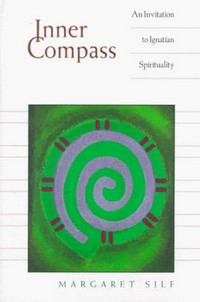 Inner compass : an invitation to Ignatian spirituality /