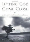 Letting God come close : an approach to the Ignatian spiritual exercises /