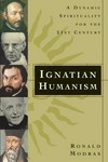 Ignatian humanism : a dynamic spirituality for the 21st century /