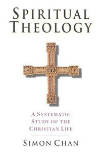 Spiritual theology : a systematic study of the Christian life /
