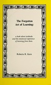 The forgotten art of learning : a book about textbooks and the emotional experience of learning from them /