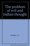 The problem of evil and Indian thought /