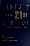 Liberty for the twenty-first century : contemporary libertarian thought /