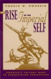 The rise of the imperial self : America's culture wars in Augustinian perspective /