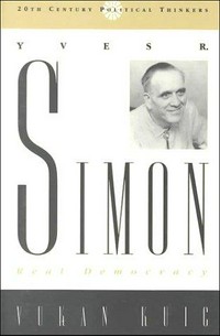 Yves R. Simon : real democracy /