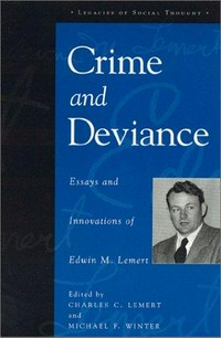 Crime and deviance : essays and innovations of Edwin M. Lemert /
