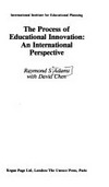 The process of educational innovation : an international perspective /