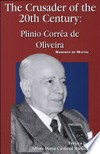 Le croisé du XXe siècle : Plinio Corrêa de Oliveira /