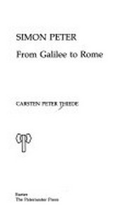 Simon Peter :  from Galilee to Rome /