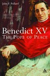 Benedict XV : the unknown pope and the pursuit of peace /
