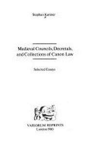 Medieval councils, decretals and collections of canon law : selected essays /