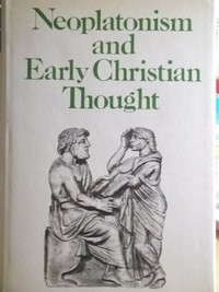 Neoplatonism and early christian thought : essays in honor of A.H Armstrong /