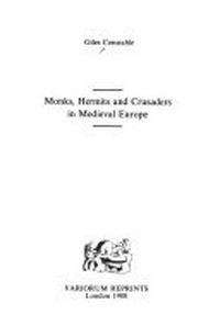 Monks, hermits and crusaders in medieval Europa /