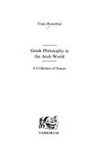 Greek philosophy in the arab world /