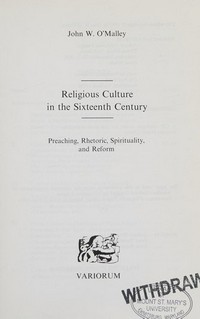 Religious culture in the Sixteenth century : preaching, rhetoric, spirituality, and reform /