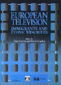 European television : immigrants and ethnic minorities /