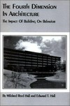 The fourth dimension in architechure : the impact of building on behavior : Eero Saarinen's Administrative Center for Deere & Company, Moline, Illinois /