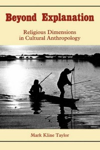 Beyond explanation : religious dimensions in cultural anthropology /