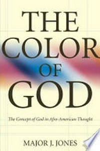 The color of God : the concept of God in Afro-American thought /