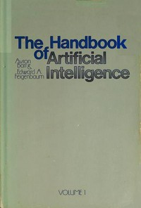 The handbook of artificial intelligence /