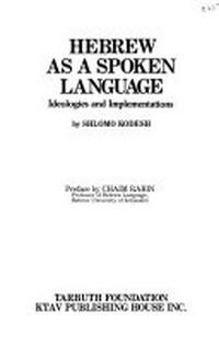 Hebrew as a spoken language : ideologies and implementations /