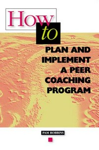 How to plan and implement a peer coaching program /
