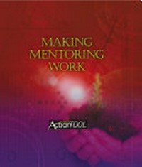 Making mentoring work : an ASCD action tool /