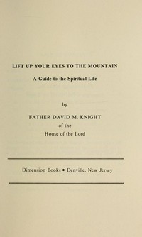 Lift your eyes to the mountain : a guide to the spiritual life /