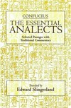 The essential analects : selected passages with traditional commentary /