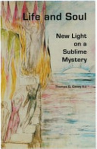 Life and soul : new light on a sublime mystery /