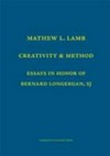 Creativity and method : essays in honor of Bernard Lonergan, S.J. /