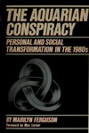 The aquarian conspiracy : personal and social transformation in the 1980s /