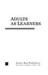 Adults as learners /