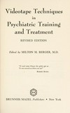 Videotape techniques in psychiatric training and treatment /