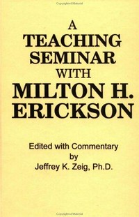Teaching seminar with Milton H. Erickson, M.D. /