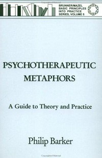 Psychotherapeutic metaphors : a guide to theory and practice /