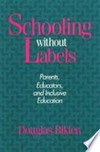 Schooling without labels : parents, educators and inclusive education /