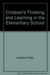 Children's thinking and learning in the elementary school /