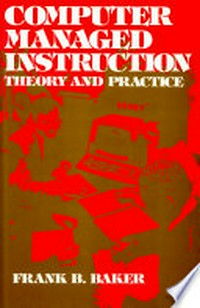 Computer managed instruction : theory and practice /