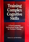 Training complex cognitive skills : a four-component instructional design model for technical training /