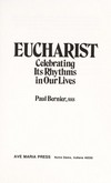Eucharist : celebrating its rhythms in our lives /