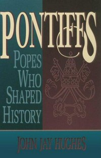 Pontiffs : Popes who shaped history /