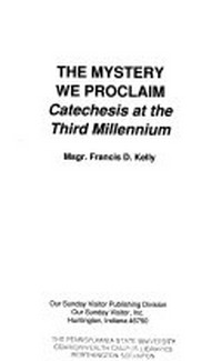 The mystery we proclaim : catechesis at the third Millennium /