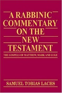A rabbinic commentary on the New Testament : the gospels of Matthew, Mark, and Luke /