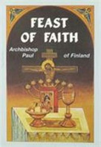The feast of faith : an invitation to the love of the Kingdom of God /