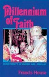 Millennium of faith : Christianity in Russia 988-1988 a.D. /